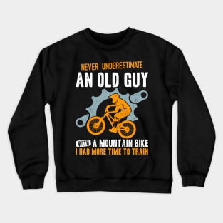 Mens Funny Cyclist Saying Mountain Bike Cycling Old Man Bicycle Crewneck Sweatshirt